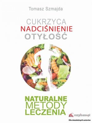 cover image of Cukrzyca. Nadciśnienie. Otyłość. Naturalne metody leczenia.